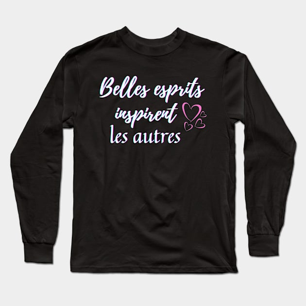 Beautiful mind inspire others - popular french quotes theme gifts (in white) Long Sleeve T-Shirt by Rebellious Rose